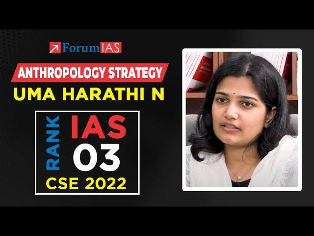 IAS Topper Uma Harathi N | IAS Rank 3 | CSE 2022 | Uma Harathi N Anthropology Strategy  | ForumIAS