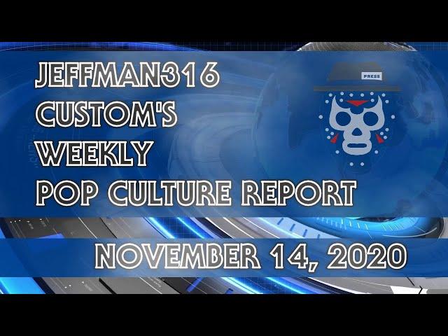 Jeffman316 Customs Weekly POP CULTURE REPORT November 14, 2020 Friday 13th,WWE,AEW, Blu Ray DVD, PS5