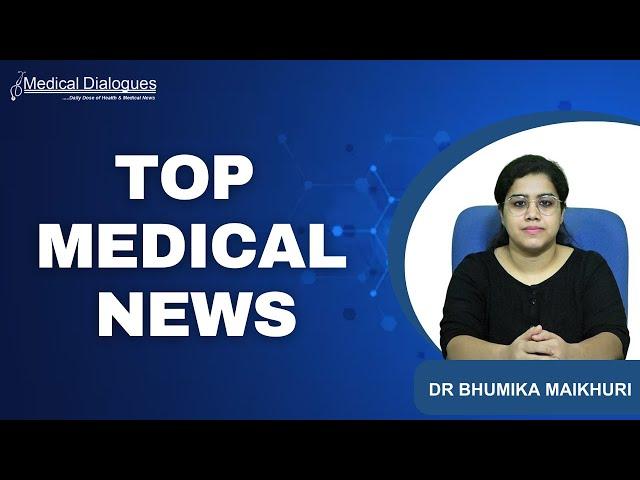 TOP MEDICAL NEWS 07.11.2024