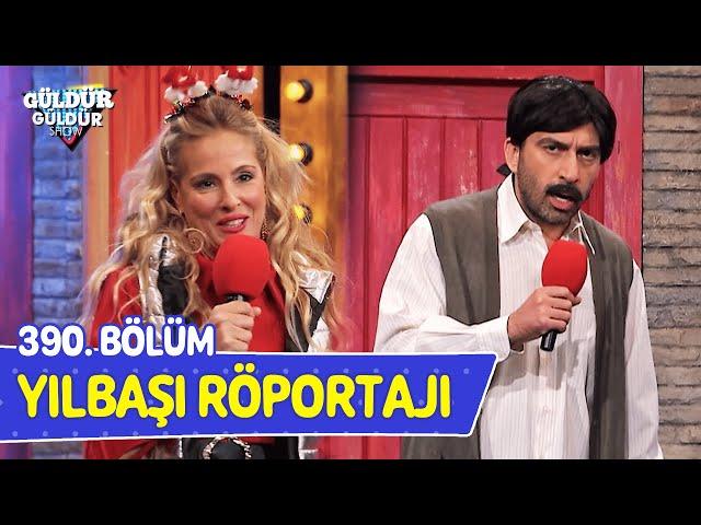 Yılbaşı Röportajı - 390. Bölüm (Güldür Güldür Show)