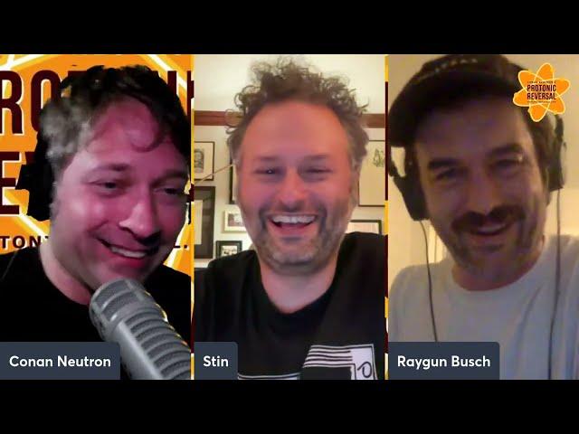 Conan Neutron’s Protonic Reversal-Ep402: Raygun Busch and Stin (Chat Pile)