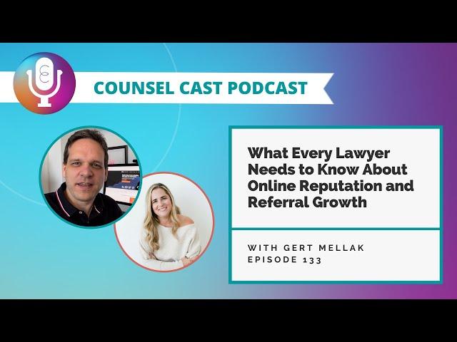 What Every Lawyer Needs to Know About Online Reputation and Referral Growth  | Counsel-Cast.com