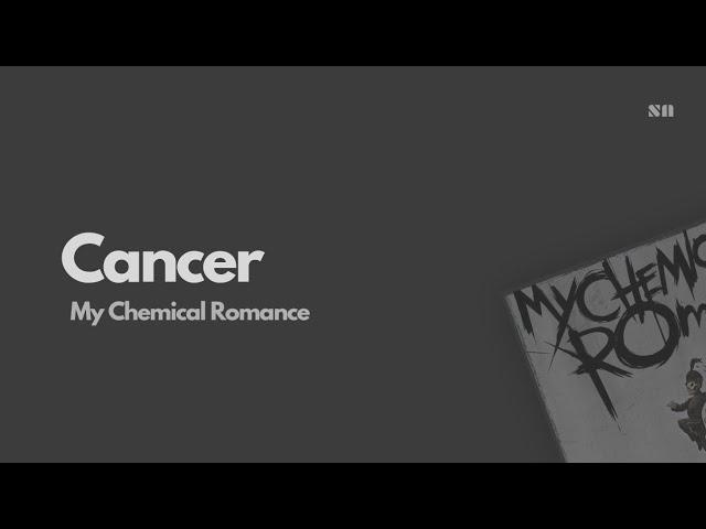 Cancer - My Chemical Romance (Lyrics Video)