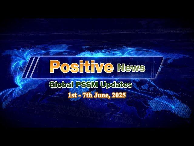Positive News Week (June 1st - June 7th) 2025 | PMC Global News | PSSM News Bulletin