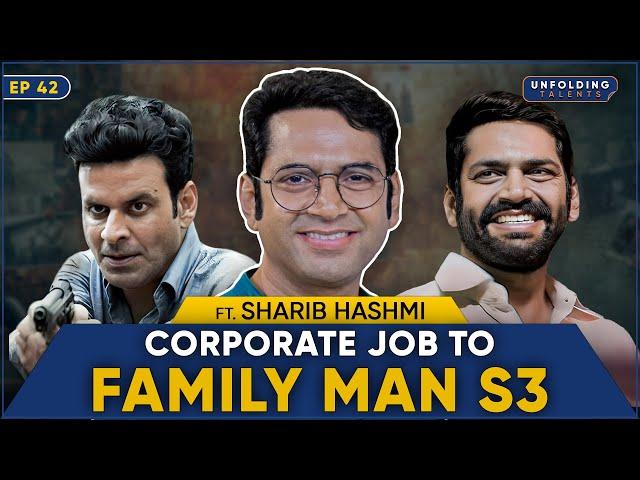 Sharib Hashmi: Family Man S3, First Income, Early Struggles, Manoj Bajpayee | Unfolding Talents EP42