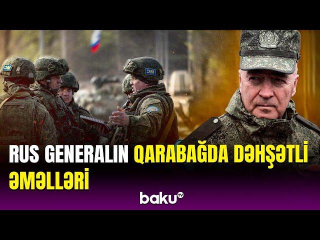 Sensasiya | Rusiya sülhməramlılarının Qarabağdakı komandanı Araikə nələr yazdı?