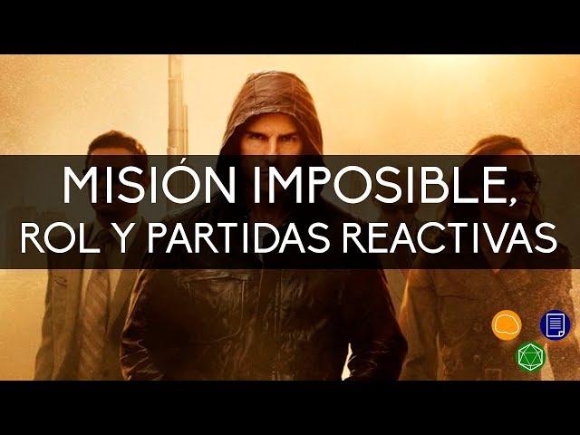 Misión Imposible, rol y partidas reactivas