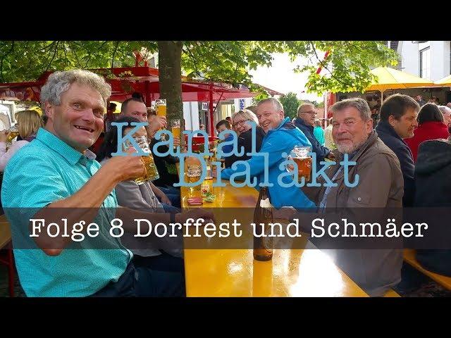 Kanal Dialäkt  Folge 8  Dorffest und Schmäer