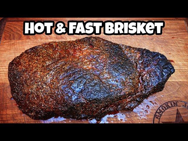 How To Smoke A Brisket -  Hot & Fast Brisket - 4 1/2 Hour Brisket