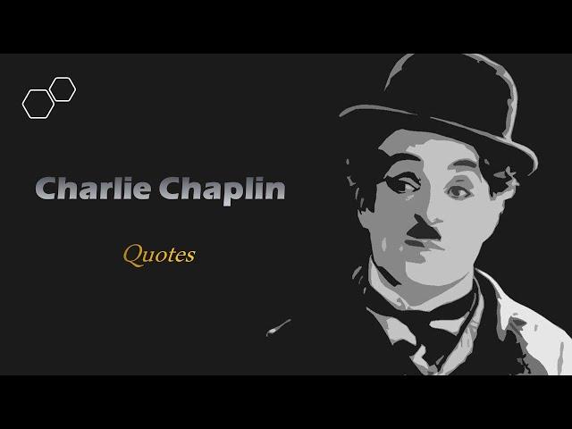 CHARLIE CHAPLIN QUOTES | English comic actor | Filmmaker, and | Composer