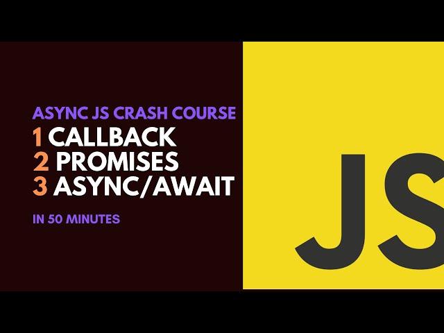 Async JS Crash Course - Callbacks, Promises, Async Await in 50 minutes Hindi