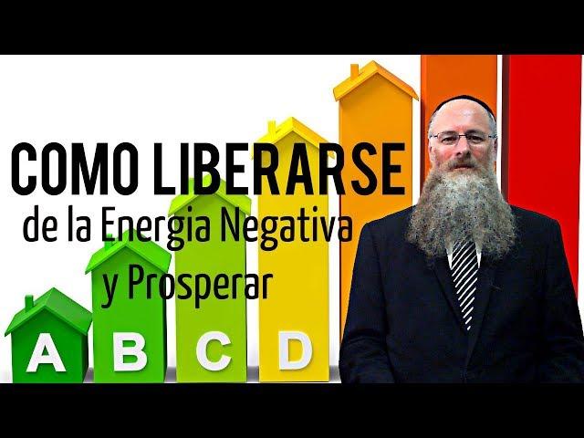 Como liberarse de la energía negativa y prosperar