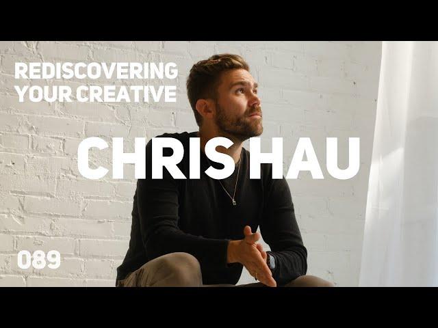 Rediscovering Your Creativity (ft. Chris Hau)