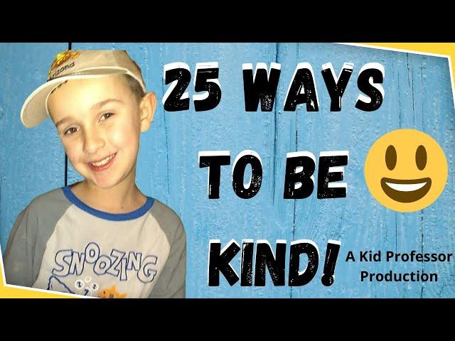 25 Ways to be Kind! | Kindness For Kids | Random Acts of Kindness