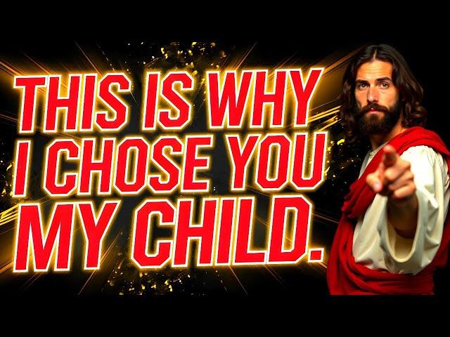 God Says: THIS IS WHY I CHOSE YOU | God Message Now Today | God Helps