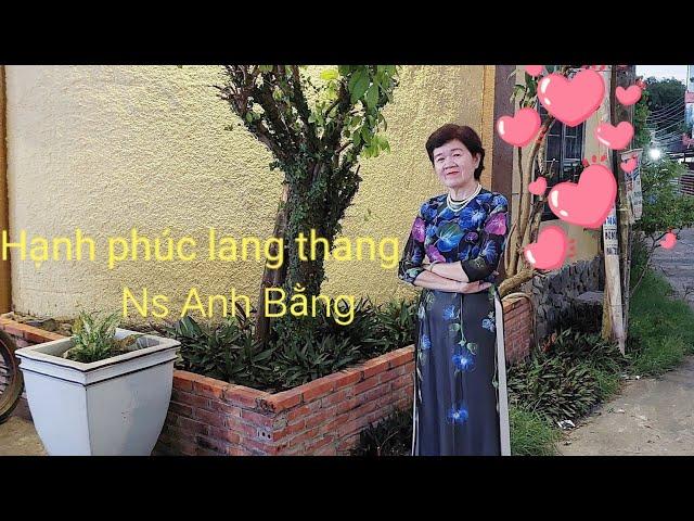 Hạnh phúc lang thang (Ns Anh Bằng) Thiên Kim Tk