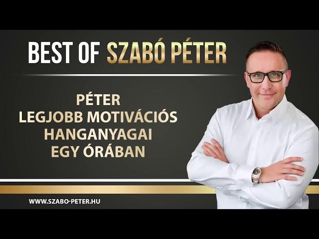 Motivációs hanganyagok egy órában Szabó Pétertől