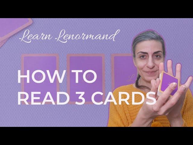 HOW TO READ 3 CARDS ~ #Lenormand #LearnLenormand #LenormandReader