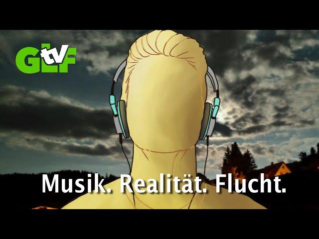 Musik - Zwischen Eskapismus und Funktionalität | GLFtv