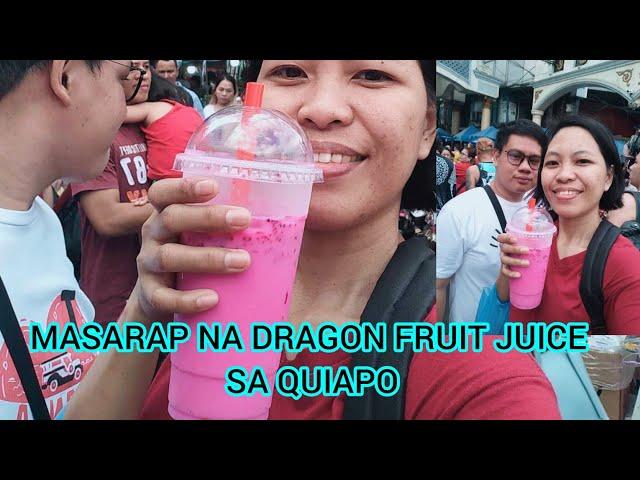 DRAGON FRUIT JUICE SA QUIAPO PINILAHAN NAMIN/JM Fampula