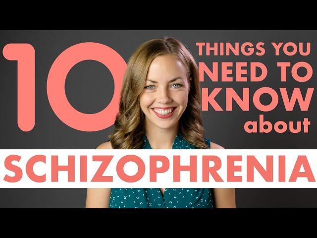 10 Things You Should Know About Schizophrenia