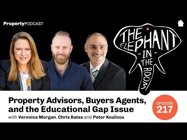 Peter Koulizos | Property Advisors, Buyers Agents, and the Educational Gap Issue #217