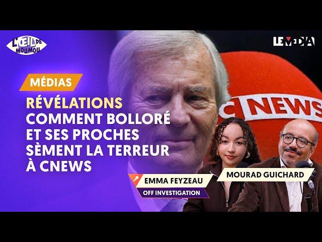 RÉVÉLATIONS : COMMENT BOLLORÉ ET SES PROCHES SÈMENT LA TERREUR À CNEWS