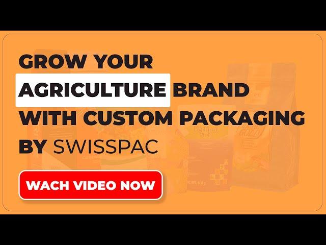 Grow Your Agriculture Brand with Custom Packaging by SwissPac