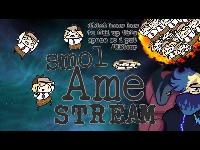 Smol Ame!!!! How About The Smol Ame Way? (Suffering Stream)