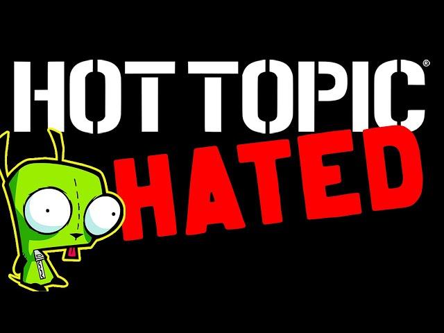 Hot Topic - Why They're Hated