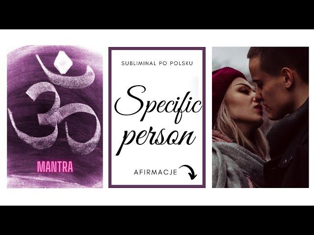 Manifestacja Specific Person SP MANTRA + subliminal pl