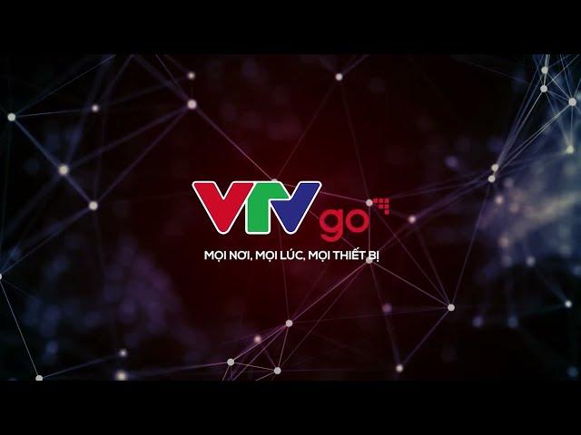 VTVGO MỌI LÚC, MỌI NƠI, TRÊN MỌI THIẾT BỊ