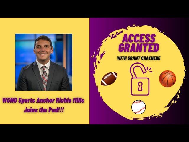 WGNO Sports Anchor Richie Mills joins the pod to talk Prep Sports, Saints, Tulane and LSU