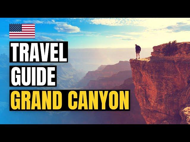 Things to Do in Grand Canyon National Park | Travel Guide 2024