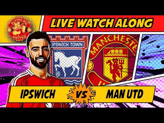 Ipswich Town VS Manchester United 1-1 LIVE WATCH ALONG