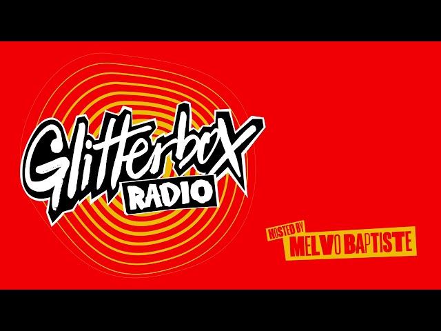 Glitterbox Radio Show 394 Hosted by Melvo Baptiste