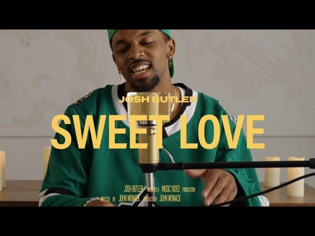 Sweet Love by Josh Butler (JoshButlerTv)