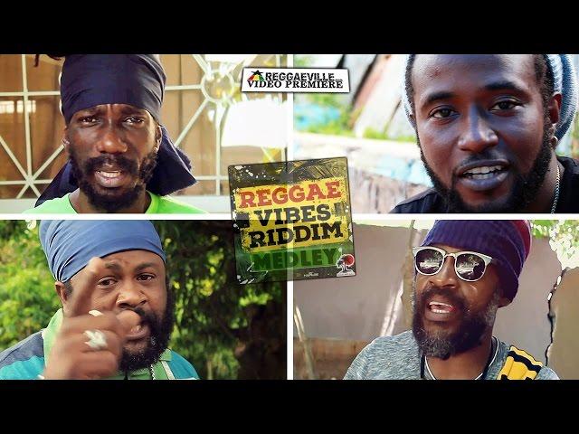 Reggae Vibes Riddim Medley - Sizzla, Lutan Fyah, Delus and more... [Official Video 2016]