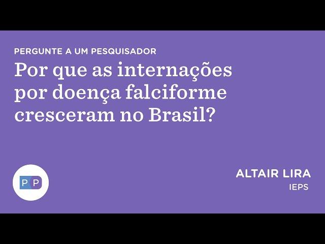 Por que as internações por doença falciforme cresceram no Brasil?