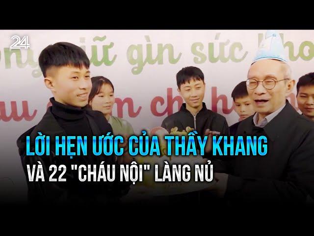 Lời hẹn ước của Thầy Khang và 22 "cháu nội" Làng Nủ | VTV24