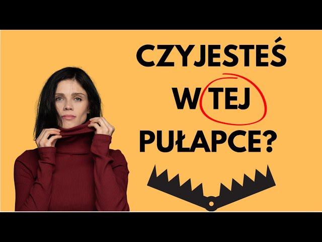 Dwie myślowe pułapki, które psują Twoje relacje 🫨