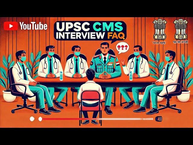 UPSC CMS 2024 INTERVIEW FAQ & Answer