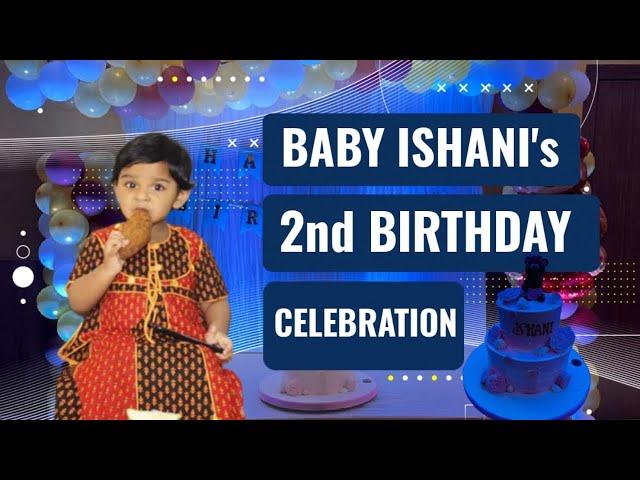 ISHANI'S 2ND BIRTHDAY| VLOG#73