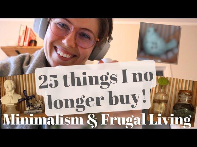 25 things I no longer buy || Minimalism