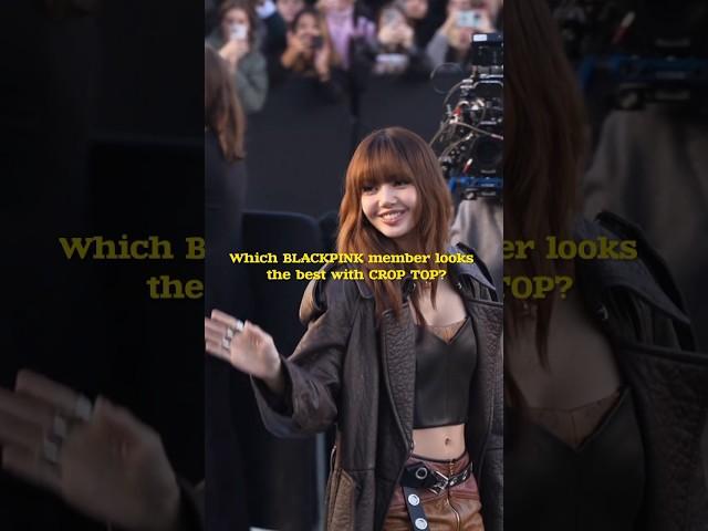 Which BLACKPINK member looks the best with CROP TOP? #jisoo #jennie #rosé #lisa #blackpink #shorts