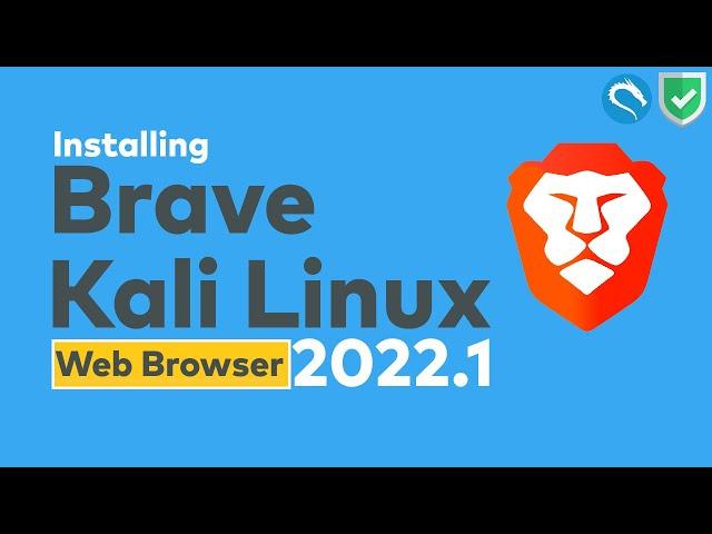 How to Install Brave Browser on Kali Linux 2022.1 | Installing Brave Browser on Kali Linux 2022.1