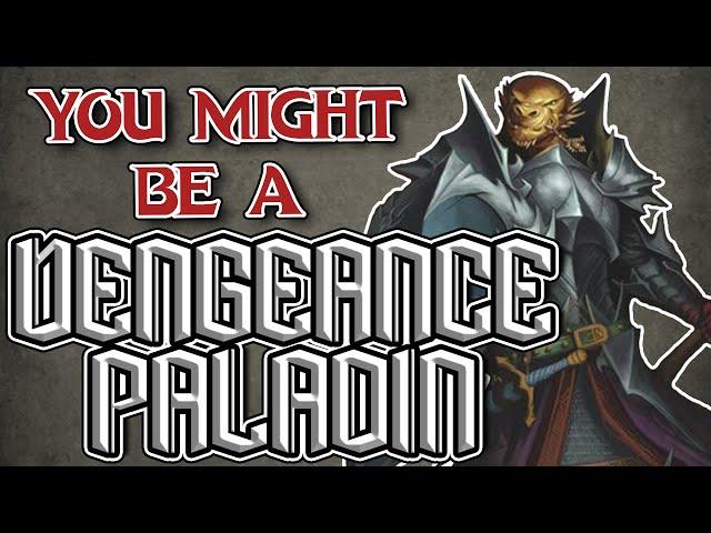 You Might Be an Oath of Vengeance Paladin | Paladin Subclass Guide for DND 5e