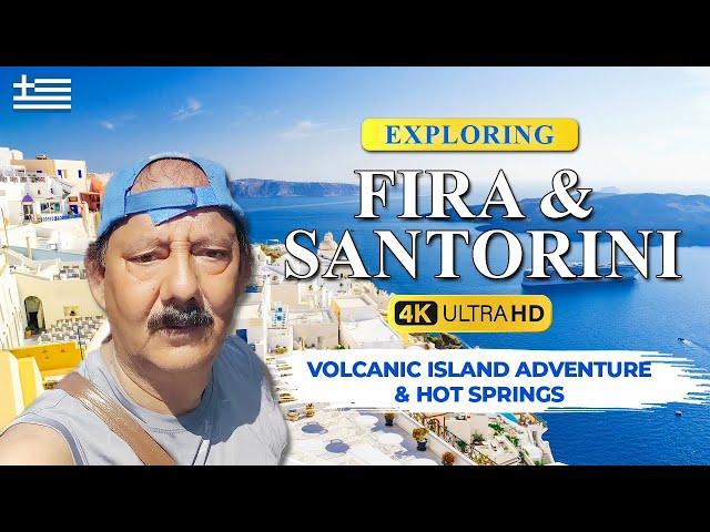 4K Fira and Santorini Exploration: Hot Springs and Volcanic Island - Greece 