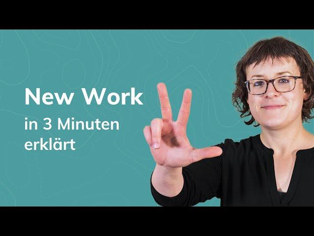 New Work: In 3 Minuten (einfach) erklärt