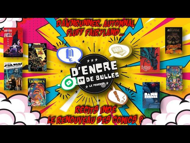 D'Encre et de Bulles #32: Indies, le renouveau des comics ? avec @hisokaparker3090 & @LeNeophyteBD